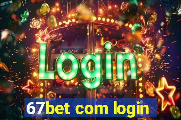 67bet com login